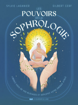 cover image of Les Pouvoirs de la sophrologie--Libérez-vous de vos blocages et déployez votre énergie vitale